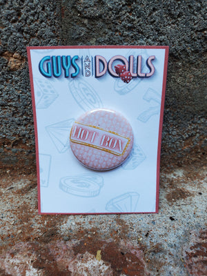 GUYS AND DOLLS "Hot Box" Metal Pinback Button GUYS AND DOLLS "Hot Box" Metal Pinback Button