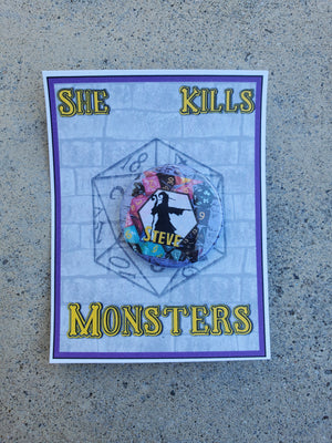 SHE KILLS MONSTERS "Steve" Metal Pinback Button SHE KILLS MONSTERS "Steve" Metal Pinback Button