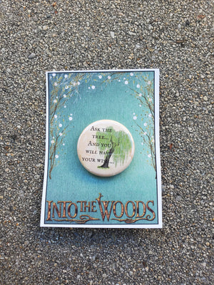INTO THE WOODS "Cinderella's Mother the Tree" Metal Pinback Button INTO THE WOODS "Cinderella's Mother the Tree" Metal Pinback Button