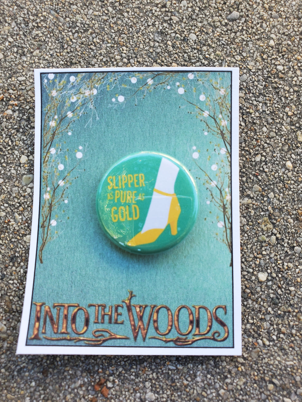 INTO THE WOODS "Slipper so rein wie Gold" Metall Button Button
