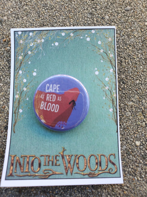 INTO THE WOODS "Cape as Red as Blood" Metal Pinback Button INTO THE WOODS "Cape as Red as Blood" Metal Pinback Button