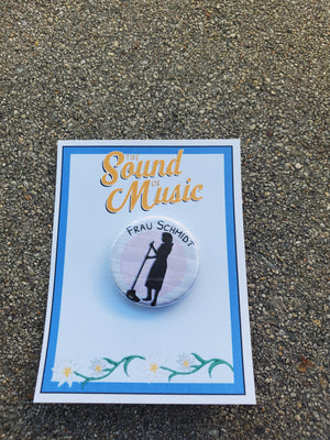 SOUND OF MUSIC "Frau Schmidt" Metal Pinback Button SOUND OF MUSIC "Frau Schmidt" Metal Pinback Button