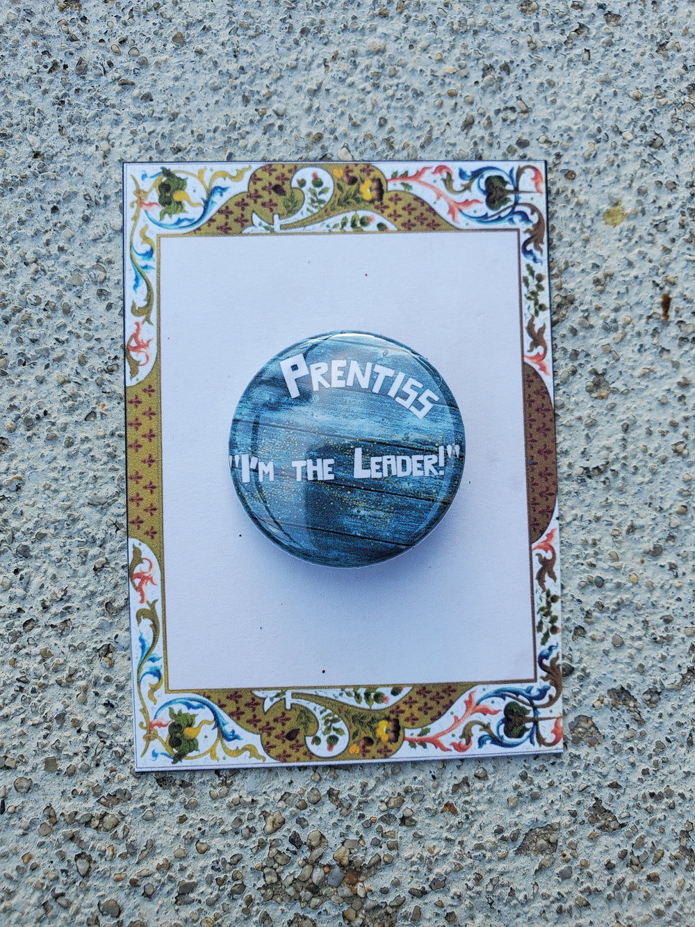 PETER AND THE STARCATCHER "Prentiss" Metal Pinback Button