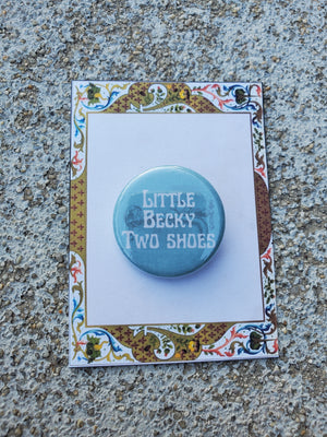 URINETOWN "Little Becky Two Shoes" Metal Pinback Butonn URINETOWN "Little Becky Two Shoes" Metal Pinback Butonn