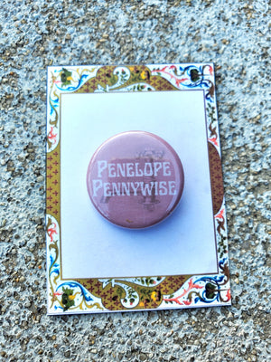 URINETOWN "Penelope Pennywise" Metal Pinback Button URINETOWN "Penelope Pennywise" Metal Pinback Button