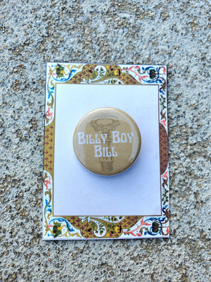 URINETOWN "Billy Boy Bill" Metal Pinback Button URINETOWN "Billy Boy Bill" Metal Pinback Button