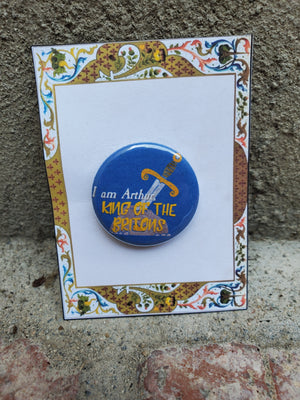 SPAMALOT "I am Arthur. King of the Britons!" Metal Pinback Button SPAMALOT "I am Arthur. King of the Britons!" Metal Pinback Button