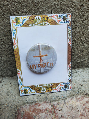 SPAMALOT "My Part" Metal Pinback Button SPAMALOT "My Part" Metal Pinback Button