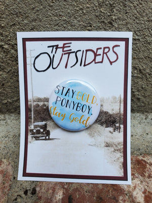 Outsiders "Stay Gold Pony Boy" Metall Button Outsiders "Stay Gold Pony Boy" Metall Button