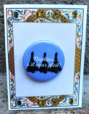 BEAUTY AND THE BEAST "Napkins" Metal Pinback Button BEAUTY AND THE BEAST "Napkins" Metal Pinback Button