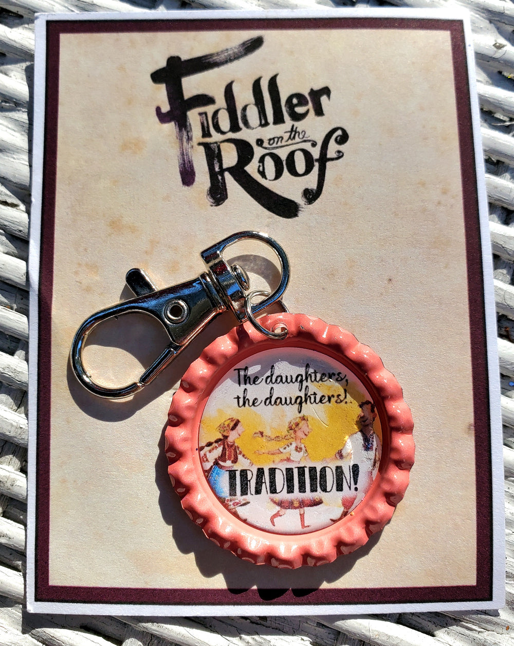 FIDDLER ON THE ROOF "The daughters!" Bottlecap Keychain