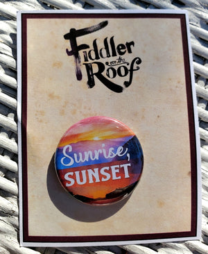 FIDDLER ON THE ROOF "Sunrise, Sunset" Metal Pinback Button FIDDLER ON THE ROOF "Sunrise, Sunset" Metal Pinback Button