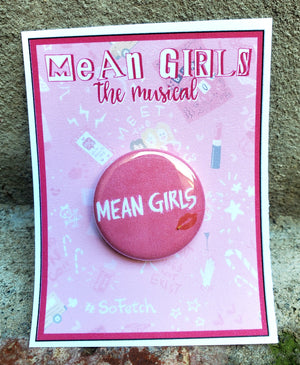 MEAN GIRLS "Show" Metall Button MEAN GIRLS "Show" Metall Button