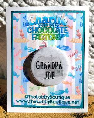 CHARLIE AND THE CHOCOLATE FACTORY "GRANDPA JOE" Metal Pinback Button CHARLIE AND THE CHOCOLATE FACTORY "GRANDPA JOE" Metal Pinback Button