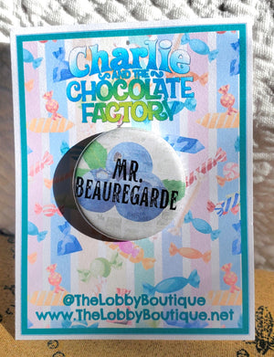 CHARLIE AND THE CHOCOLATE FACTORY "Mr. Beauregard" Metal Pinback Button CHARLIE AND THE CHOCOLATE FACTORY "Mr. Beauregard" Metal Pinback Button