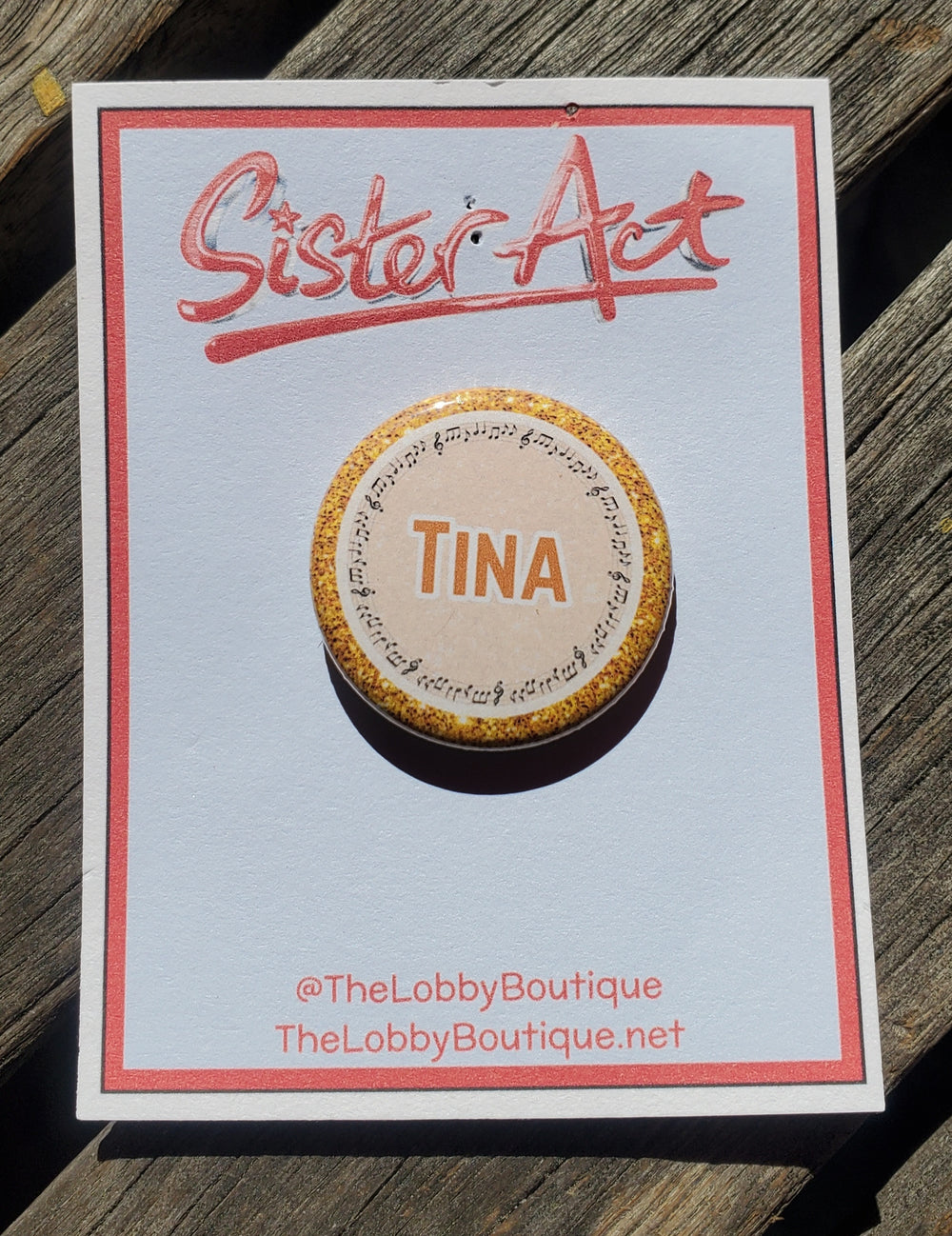 SISTER ACT "Tina" Metal Pinback Button