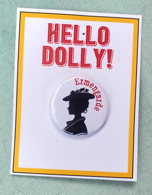 HELLO DOLLY "Ermengarde" Metal Pinback Button HELLO DOLLY "Ermengarde" Metal Pinback Button