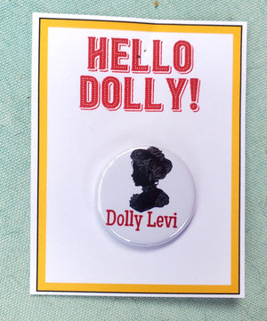 HELLO DOLLY "Dolly Levi" Metal Pinback Button HELLO DOLLY "Dolly Levi" Metal Pinback Button