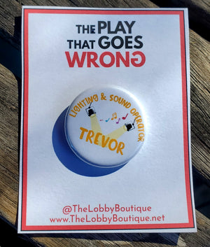 PLAY THAT GOES WRONG "Trevor" Metal Pinback Button PLAY THAT GOES WRONG "Trevor" Metal Pinback Button