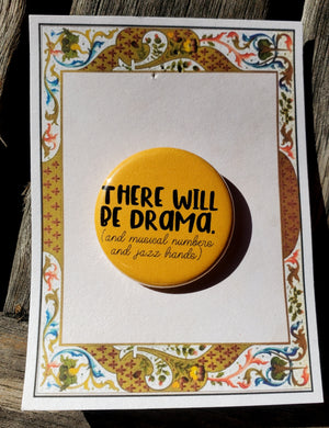 THEATRE LOVERS "There Will Be Drama" Metal Pinback Button THEATRE LOVERS "There Will Be Drama" Metal Pinback Button