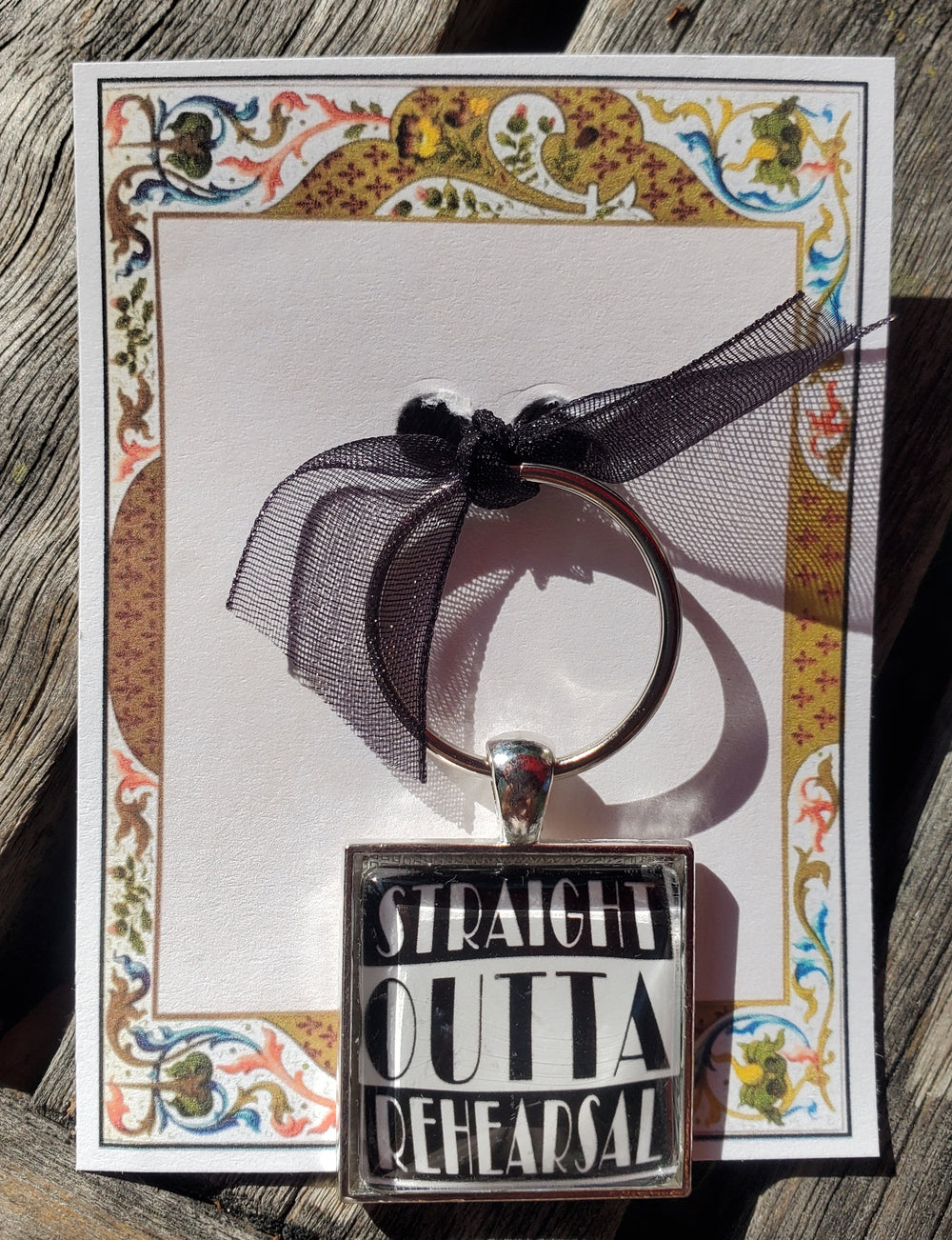 THEATRE LOVERS "Straight Outta Rehearsal" Glass Cabachon Keychain