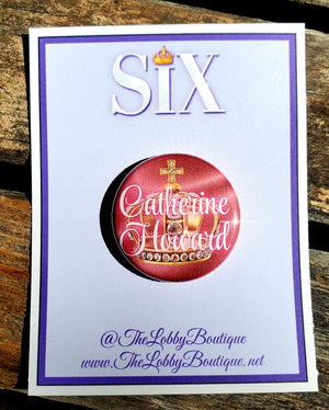 SIX THE MUSICAL "Catherine Howard" Metal Pinback Button SIX THE MUSICAL "Catherine Howard" Metal Pinback Button