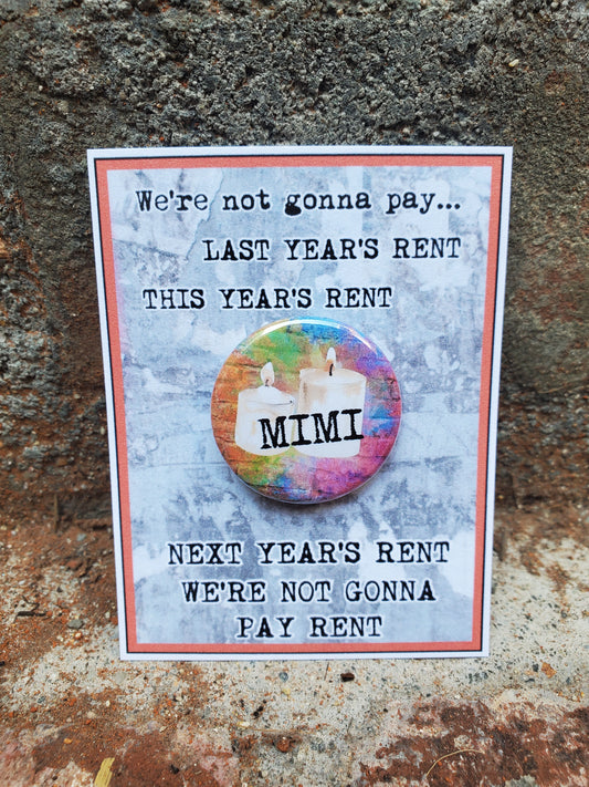 A musical sign refusing to pay last year's RENT "Mimi Marquez" Metal Pinback Button from The Lobby Boutique.