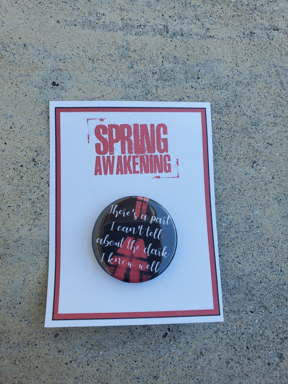 SPRING AWAKENING "Dark I Know Well" Metal Pinback Button