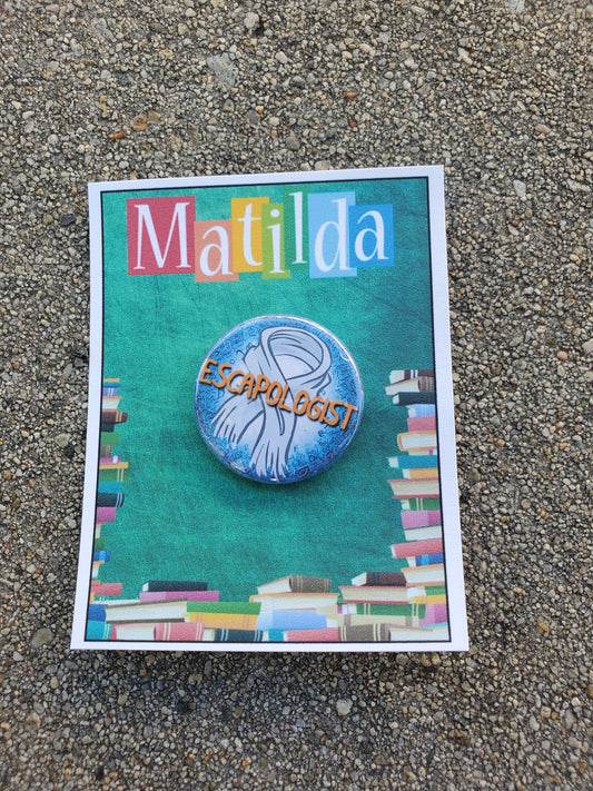 MATILDA "Escapologist" Metal Pinback Button