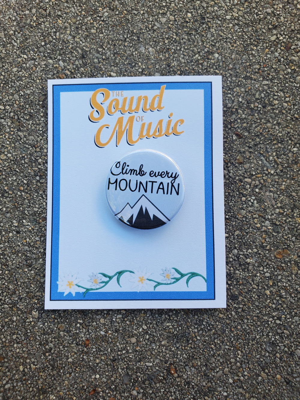 SOUND OF MUSIC "Erklimme jeden Berg" Metall Button Button