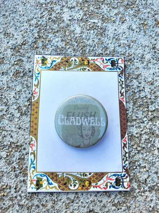URINETOWN "Cladwell" Metal Pinback Button