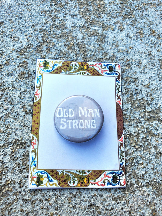URINETOWN "Old Man Strong" Metal Pinback Button