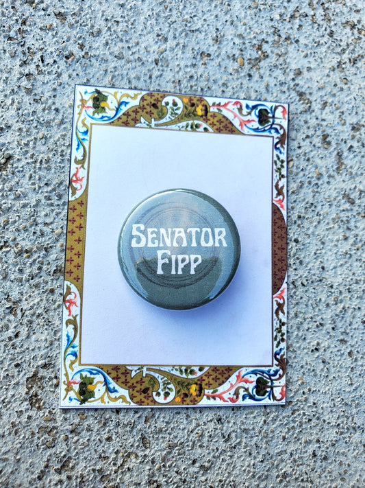 URINETOWN "Senator Fipp" Metal Pinback Button