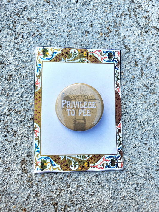 URINETOWN "Privilege to Pee" Metal Pinback Button