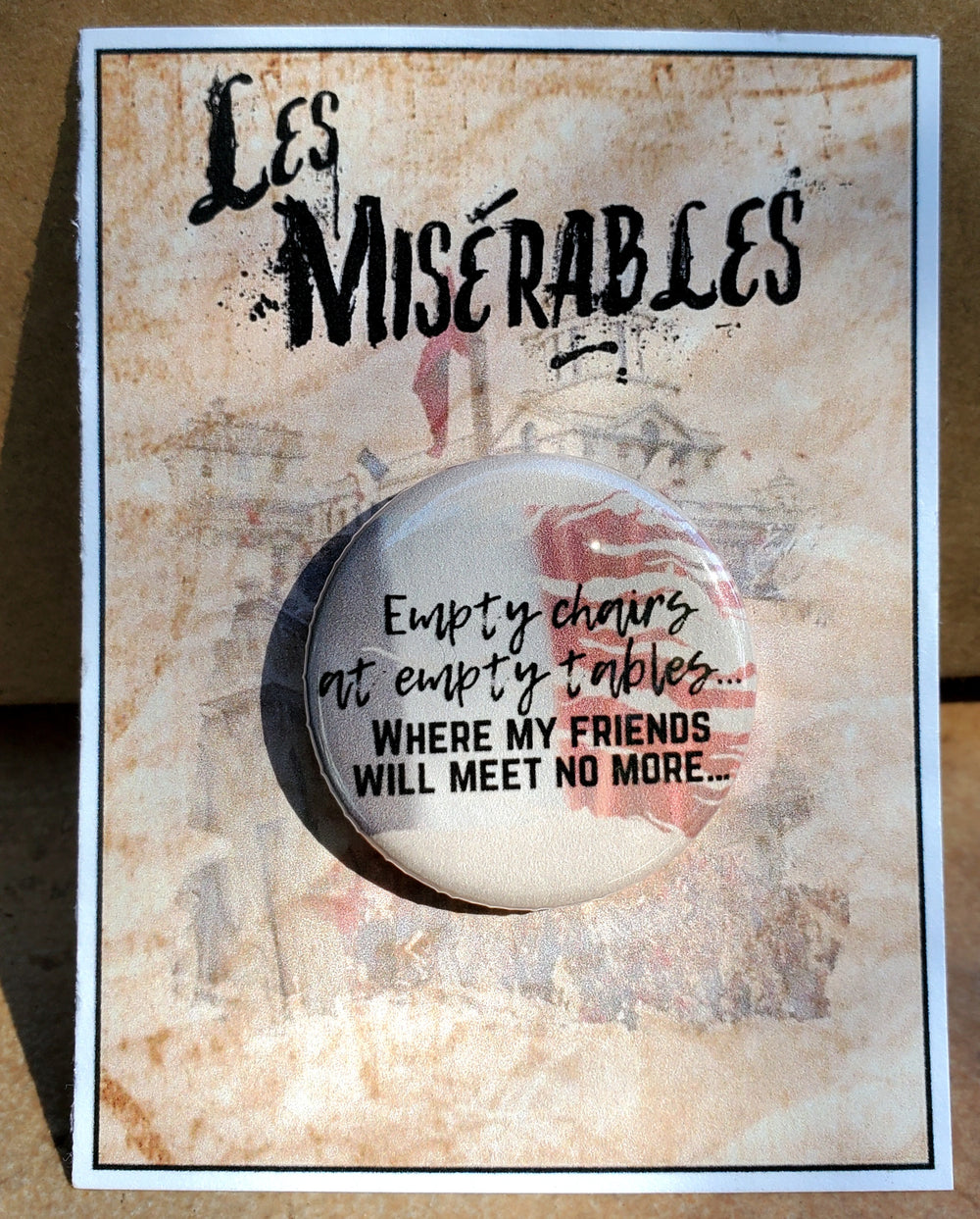 LES MISERABLES "Leere Stühle" Metall Button Button