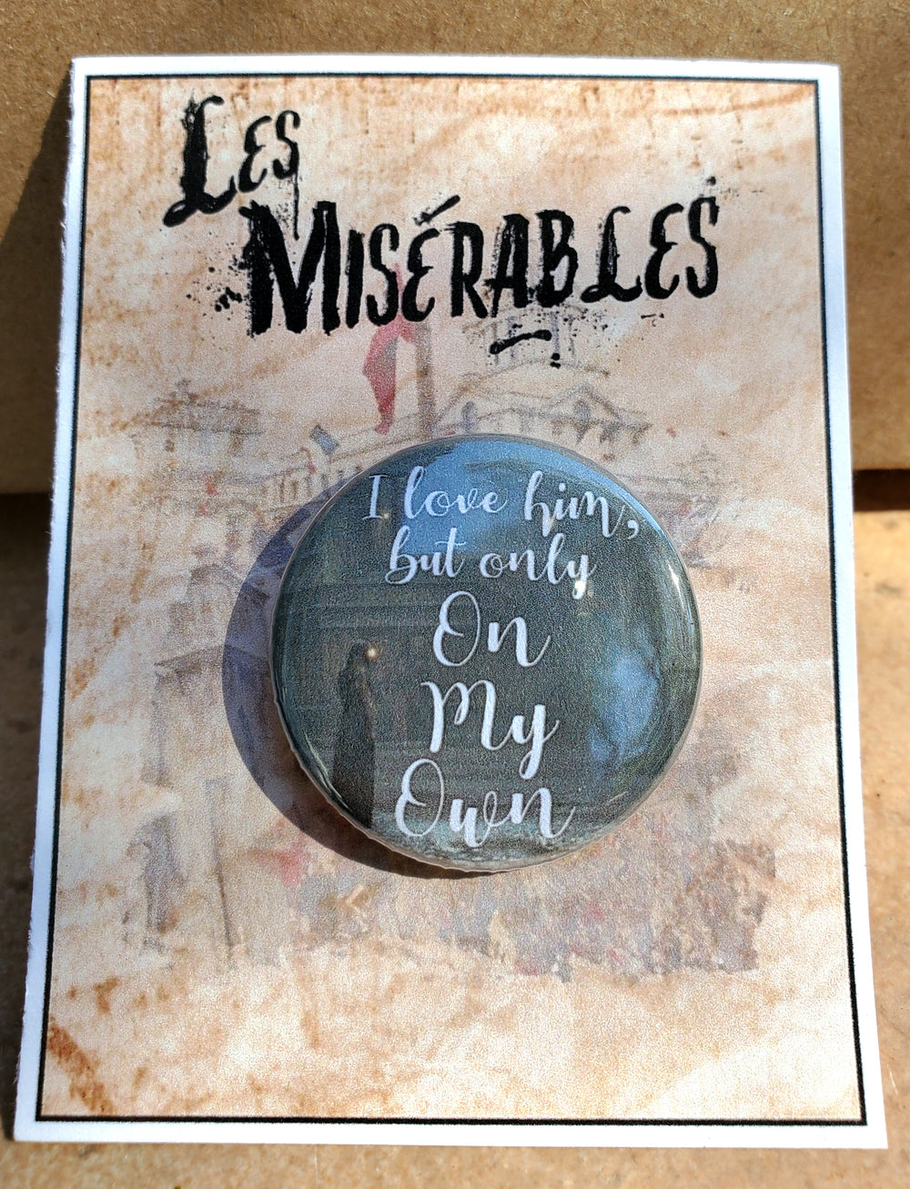 LES MISERABLES "On my Own" Metal Pinback Button