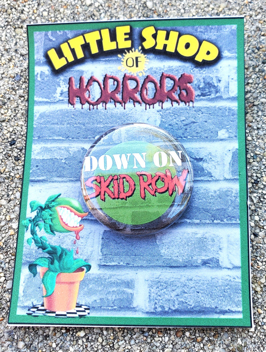 LITTLE SHOP OF HORRORS "Down on Skidrow" Metal Pinback Button