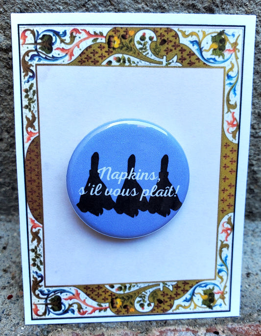 BEAUTY AND THE BEAST "Napkins" Metal Pinback Button