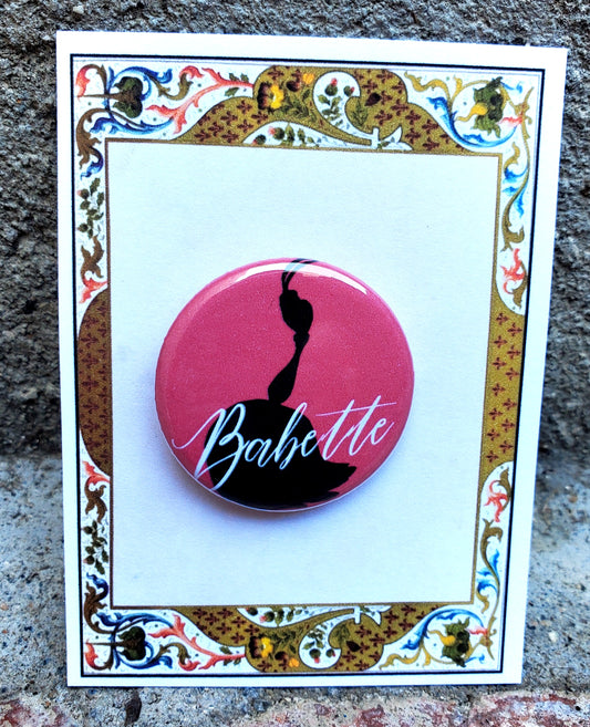 BEAUTY AND THE BEAST "Babette" Metal Pinback Button