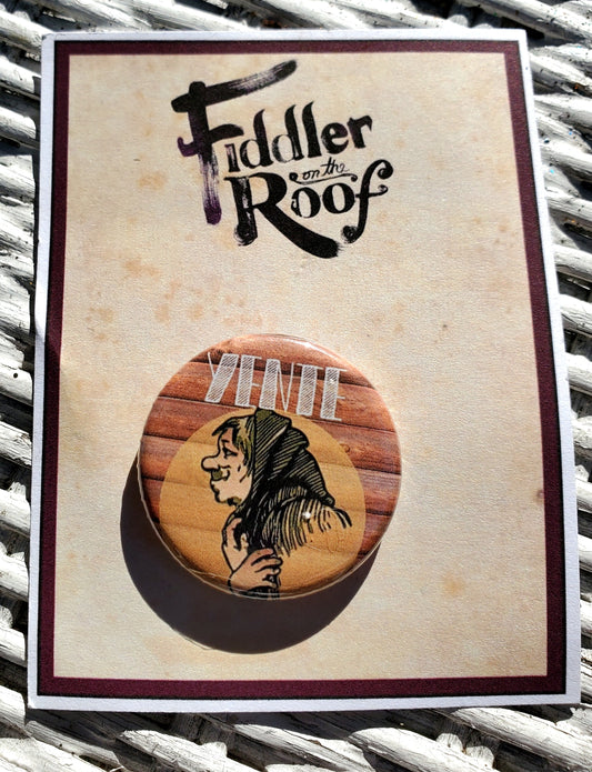 FIDDLER ON THE ROOF "Yente" Metal Pinback Button