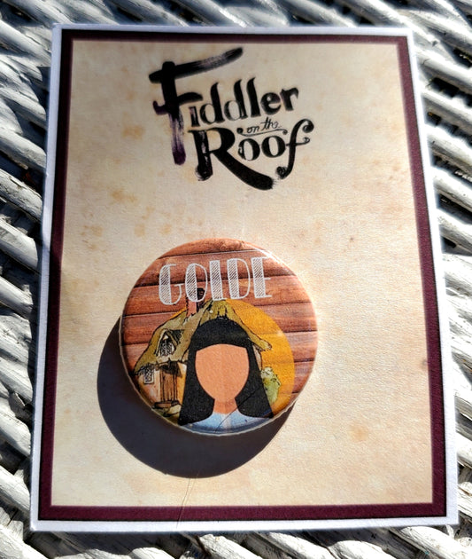 FIDDLER ON THE ROOF "Golde" Metal Pinback Button