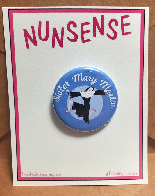 NUNSENSE "Sister Mary Martin" Metal Pinback Button