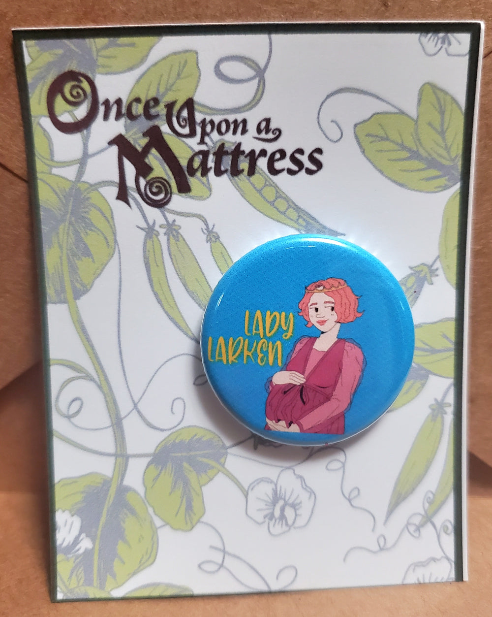 ONCE UPON A MATTRESS "Lady Larken" Metal Pinback Button
