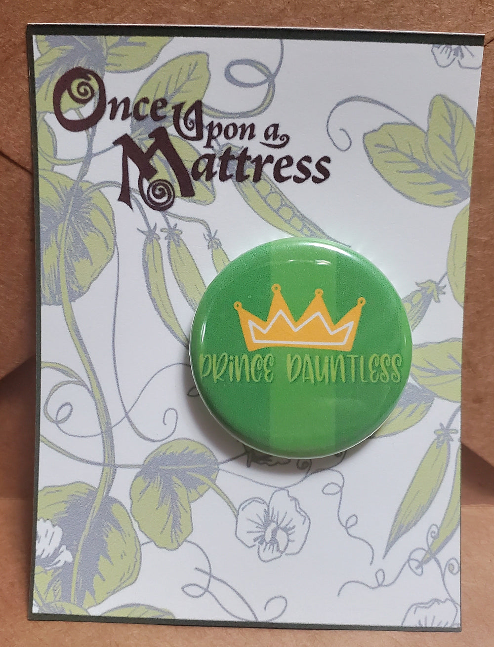 ONCE UPON A MATTRESS "Prince Dauntless" Metal Pinback Button