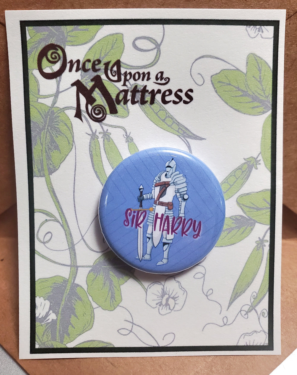 ONCE UPON A MATTRESS "Sir Harry" Metal Pinback Button