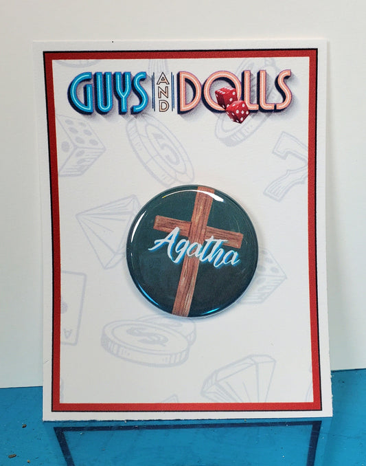 GUYS AND DOLLS "Agatha" Metal Pinback Button