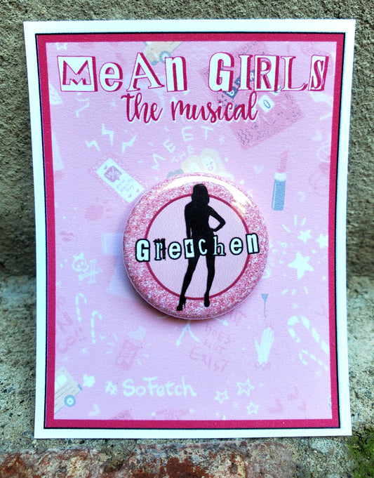 MEAN GIRLS "Gretchen Wieners" Metal Pinback Button