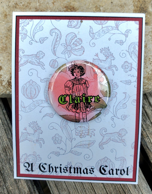 A CHRISTMAS CAROL "Claire" Metal Pinback Button