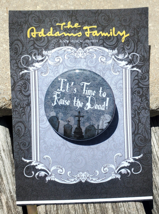 ADDAMS FAMILY "It's Time to Raise the Dead" Metal Pinback Button