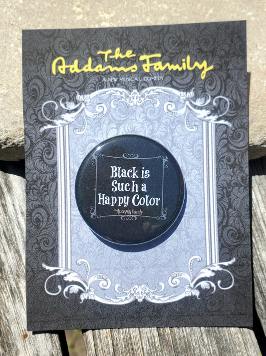 ADDAMS FAMILY "Black is Such a Happy Color" Metal Pinback Button